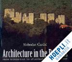 curcic slobodan - architecture in the balkans – from diocletian to suleyman the magnificent, 300–1550