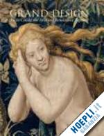 cleland elizabeth - grand design – pieter coecke van aelst and renaissance tapestry