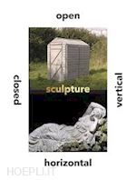 curtis penelope - sculpture vertical, horizontal, closed, open