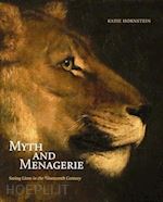 Myth and Menagerie – Seeing Lions in the Nineteenth Century