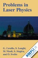cerullo giulio; longhi stefano; nisoli mauro; stagira s.; svelto orazio - problems in laser physics