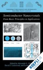 efros alexander l. (curatore); lockwood d.j. (curatore); tsybeskov leonid (curatore) - semiconductor nanocrystals