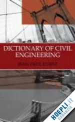 kurtz jean-paul (curatore) - dictionary of civil engineering
