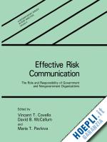 covello v.t. (curatore); mccallum david b. (curatore); pavlova maria t. (curatore) - effective risk communication