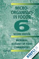 international commission on microbiological specifications for foods (icmsf) - microorganisms in foods 6