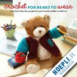 o'neill houck amy - crochet for bears to wear