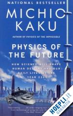 michio kaku - physics of the future