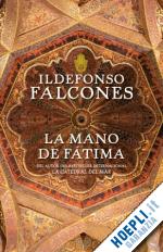 falcones ildefonso - la mano de fatima /fatima's hand