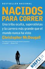 mcdougall christopher - nacidos para correr/born to run