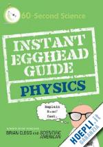 clegg brian; scientific american - instant egghead guide: physics