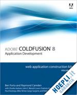 forta ben; camden raymond; arehart charlie; bland john c. - adobe coldfusion 8 - application development