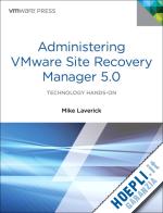 laverick mike - administering vmware site recovery manager 5.0