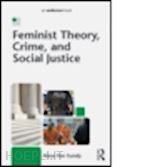 van gundy alana - feminist theory, crime, and social justice