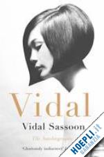 sassoon vidal - vidal. the autobiography