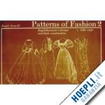arnold janet - patterns of fashion 2