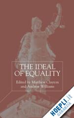 clayton m. (curatore); williams a. (curatore) - the ideal of equality