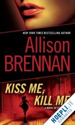 brennan allison - kiss me, kill me