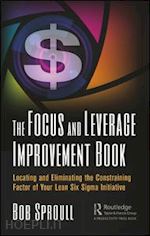 sproull bob - the focus and leverage improvement book