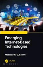 sadiku matthew n. o. - emerging internet-based technologies