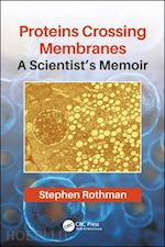 rothman stephen - proteins crossing membranes
