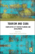 duffy lauren (curatore); kline carol (curatore) - tourism and cuba
