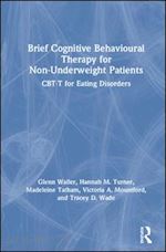 waller glenn; turner hannah; tatham madeleine; mountford victoria a; wade tracey d - brief cognitive behavioural therapy for non-underweight patients