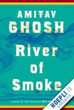 ghosh amitav - river of smoke