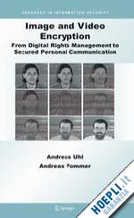 uhl andreas; pommer andreas - image and video encryption
