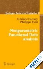 ferraty frédéric; vieu philippe - nonparametric functional data analysis
