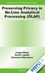 wang lingyu; jajodia sushil; wijesekera duminda - preserving privacy in on-line analytical processing (olap)
