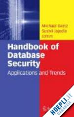 gertz michael (curatore); jajodia sushil (curatore) - handbook of database security