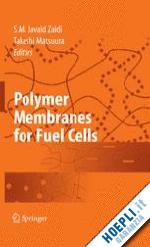 zaidi javaid (curatore); matsuura takeshi (curatore) - polymer membranes for fuel cells