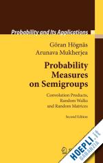 högnäs göran; mukherjea arunava - probability measures on semigroups