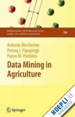 mucherino antonio; papajorgji petraq; pardalos panos m. - data mining in agriculture