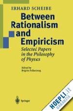 scheibe erhard; falkenburg brigitte (curatore) - between rationalism and empiricism