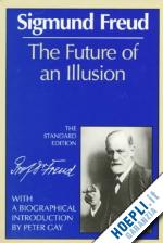 freud sigmund; strachey james; gay peter - the future of an illusion