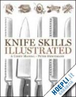 hertzmann peter - knife skills illustrated – a user's manual