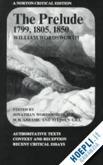 wordsworth william; abrams m. h.; gill stephen; wordsworth jonathan - prelude 1799, 1805, 1850 (nce) (paper)