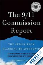 national commis; zelikow phillip d.; zelikow philip d. - the 9/11 commission report – the attack from planning to aftermath