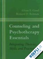 beitman bernard d.; good glenn e. - counseling and psychotherapy essentials – integrating theories, skills and practices