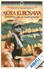 kurosawa akira - something like an autobiography