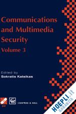 katsikas sokratis (curatore) - communications and multimedia security