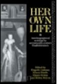 wilcox helen (curatore); hobby elaine (curatore); hind hilary (curatore); graham elspeth (curatore) - her own life