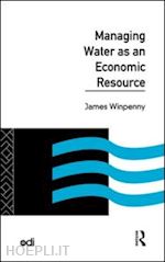 winpenny james - managing water as an economic resource