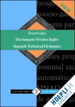 routledge - routledge spanish technical dictionary diccionario tecnico ingles