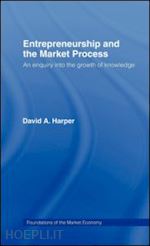 david a  harper - entrepreneurship and the market process