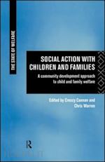 cannan crescy (curatore); warren chris (curatore) - social action with children and families