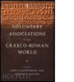kloppenborg john s. (curatore); wilson stephen g. (curatore) - voluntary associations in the graeco-roman world