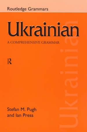 press ian; pugh stefan - ukrainian: a comprehensive grammar