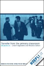 galton maurice; hargreaves linda - transfer from the primary classroom